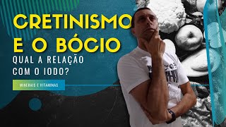 O que o Cretinismo e o Bócio tem a ver com o Iodo [upl. by Alyam]