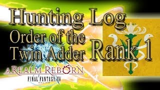 Final Fantasy XIV A Realm Reborn  Order Of the Twin Adder Rank 1  Hunting Log Guide [upl. by Enelrak]