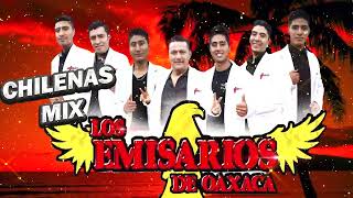 Los Emisarios De Oaxaca  CHILENAS MIXTECAS MIX 2023 [upl. by Arol]