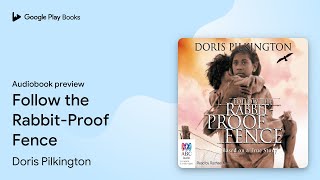 Follow the RabbitProof Fence by Doris Pilkington · Audiobook preview [upl. by Tung]