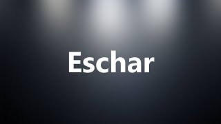 Eschar  Medical Definition and Pronunciation [upl. by Neo449]