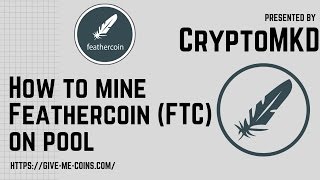 How to mine Feathercoin FTC on pool [upl. by Zorana]