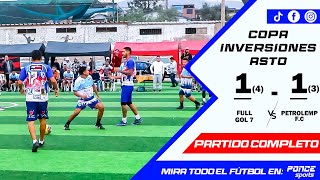 Full Gol 7 Vs Petrolemp FC  COPA INVERSIONES ASTO 🔥🍫⚽ [upl. by Ynaffet]