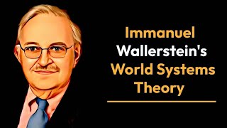 Immanuel Wallersteins World Systems Theory [upl. by Estel]