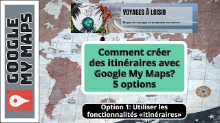 Comment créer des itinéraires avec My Maps de Google  Option 1 [upl. by Umeko]