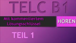 TELC B1  HÖREN TEIL 1 mit kommentiertem Lösungsschlüssel [upl. by Earezed165]