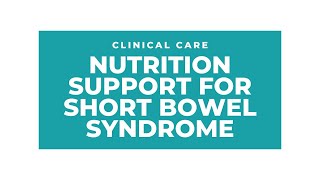 Nutrition Support for Short Bowel Syndrome  with Case Study [upl. by Ayatahs45]