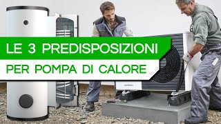 Le PREDISPOSIZIONI necessarie per una POMPA DI CALORE [upl. by Neliac]