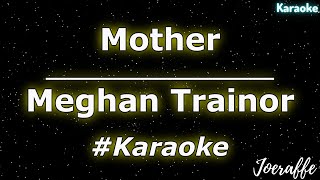 Meghan Trainor  Mother Karaoke [upl. by Silver64]