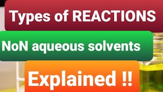 Types of Reactions in Non aqueous Solvents  Chemistry Topic  Online chemistry classes 2020 [upl. by Arney281]