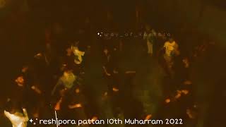 reshipora hanjiwera Pattan 2022 10th Muharram ❤️😘 [upl. by Conah]