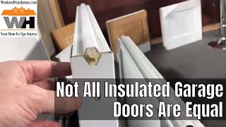 Not All Insulated Garage Doors Are Equal Great Garage Doors GreatGarageDoor  Weekend Handyman [upl. by Zingale]