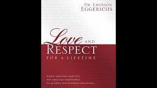 quotLove and Respectquot By Emerson Eggerichs [upl. by Tterej]