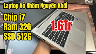 Laptop Vỏ Nhôm Nguyên Khối Cấu Hình Khủng i7 Ram 32G SSD 512G  16Tr  HP 450 G8  LG 15N36  R63 [upl. by Guido]