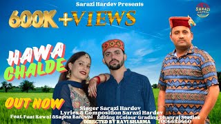 HAWACHALDEOFFICAL VIDEOSARAZI HARDEVDEV NEGI [upl. by Aerda]