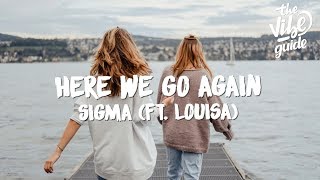 Sigma ft Louisa  Here We Go Again Lyric Video [upl. by Goldenberg67]