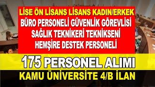 KAMU ÜNİVERSİTESİ 4B İLANLAR 175 PERSONEL ALIMI [upl. by Cos]