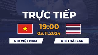 🔴 U18 Việt Nam vs U18 Thái Lan ไทย  เวียดนาม  Đối Đầu Nghẹt Thở [upl. by Layor]