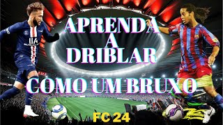 COMO FAZER OS MELHORES DRIBLES DO EA FC 24  APRENDA A DRIBLAR COM ESSE TUTORIAL COMPLETO [upl. by Ettennal]