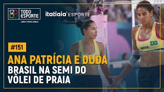 TEM SEMI NA PRAIA ANA PATRÍCIA E DUDA SEGUEM PELO OURO  TODO ESPORTE 151 [upl. by Ayotyal585]