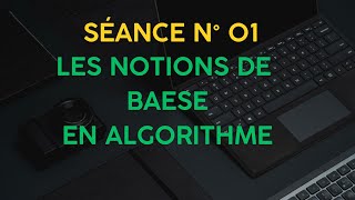 Séances N°1 les notions de bases en Algorithme [upl. by Eirelav]