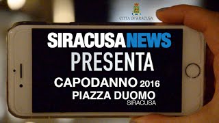 SiracusaNewsit presenta Capodanno Smart 2016 in Piazza Duomo [upl. by Ahsinar793]