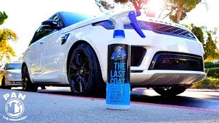 The Last Coat Spray Sealant Review Yeah its THAT GOOD [upl. by Idyak]