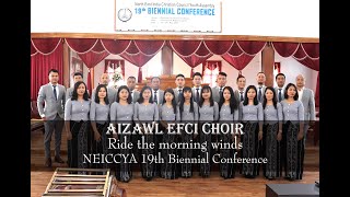 Aizawl EFCI Choir  Ride the morning winds Live NEICCYA 19th Biennial Conference [upl. by Weslee]