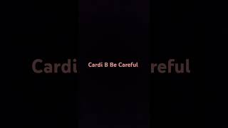 Cardi B Be Careful if you are a fan Comment Below Be Careful Subscribe To cardib [upl. by Yddeg]