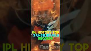 IPL HISTORY TOP 3 UNBELIEVABLE RECORDS shorts cricket [upl. by Dilisio]