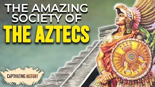 The Aztecs All You Need to Know [upl. by Etnecniv]