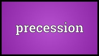 Precession Meaning [upl. by Rayham]