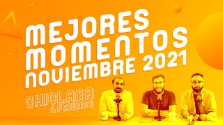 MEJORES MOMENTOS Chiclana amp Friends  NOVIEMBRE 2021 [upl. by Aelegna]