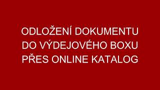 Odložení dokumentu do výdejového boxu přes online katalog [upl. by Ailama]