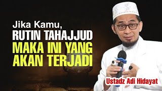 Jika Kamu Sering Tahajjud  Ustadz Adi Hidayat [upl. by Kcirderf707]