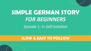 Simple German Story for Beginners Episode 1 In der SelbstIsolation [upl. by Asseram]