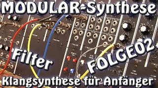 ModularSynthese  der Filter Klangsynthese für Anfänger 02 [upl. by Gnus]