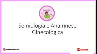 Anamnese e Semiologia Ginecológica [upl. by Mafalda]