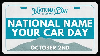 National Name Your Car Day  October 2 2024  National Day Calendar [upl. by Nata]