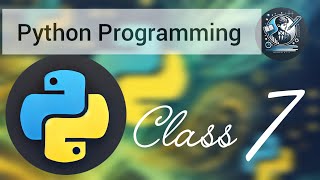 python programing course class  7 [upl. by Sonnnie662]