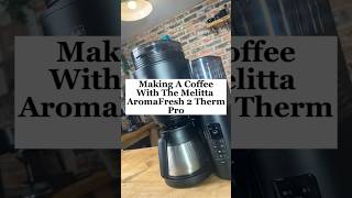 Making A Coffee With The Melitta AromaFresh 2 Therm Pro coffee filtercoffee shorts [upl. by Careaga736]