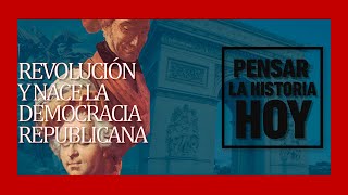 Revolución francesa y Napoleón Bonaparte  Pensar la historia hoy [upl. by Hgeilyak896]