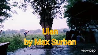 Ulan with lyrics by Max Surban [upl. by Nicolella779]