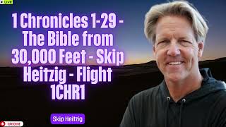 1 Chronicles 1 29 The Bible from 30000 Feet Skip Heitzig Flight 1CHR1 [upl. by Nahsrad]