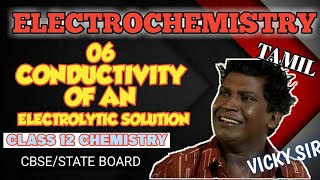 CONDUCTIVITY OF ELECTROLYTIC SOLUTION 06  ELECTROCHEMISTRY CLASS 12 IN TAMIL CBSE NCERT NEET JEE [upl. by Anihpled500]