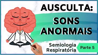 Sons Anormais  Ausculta Pulmonar  Exame Físico do Aparelho Respiratório 56 [upl. by Wolcott]