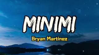 MINIMI letralyrics  Bryan Martínez [upl. by Blainey]