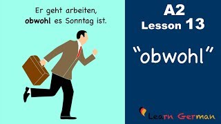 Learn German  Nebensätze mit quotobwohlquot  German for beginners  A2  Lesson 13 [upl. by Tarkany]