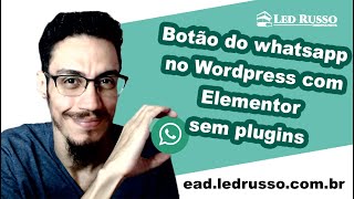 Botão do whatsapp no site Wordpress com Elementor Pro sem plugins [upl. by Nyladgam]