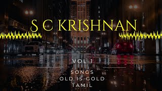 S C Krishnan  Vol 1  Old is Gold Tamil [upl. by Anemij]